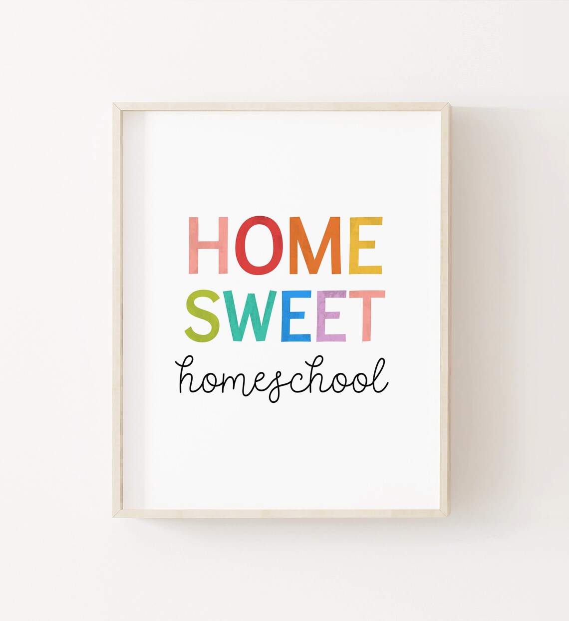 Home Sweet Homeschool Rainbow Letter Kids Wall Decor Quote Poster