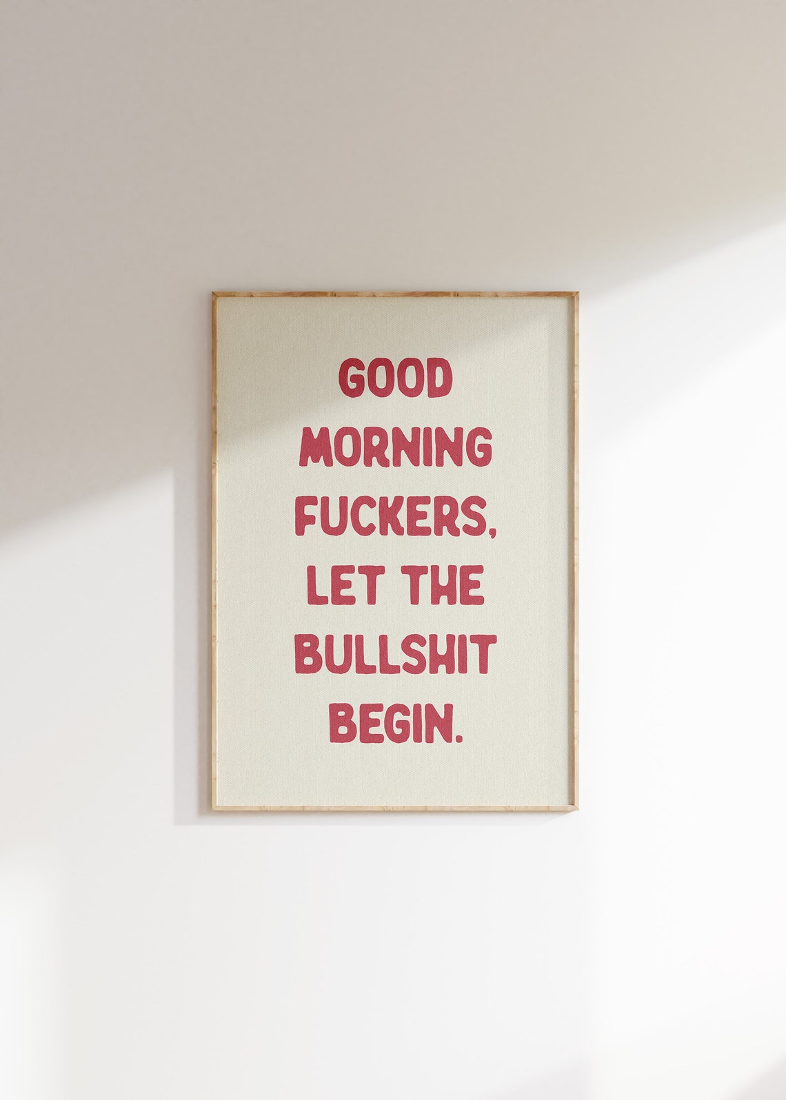 Good Morning Fuckers Let The Bullshit Begin Poster Red Funny Quote - Image 4