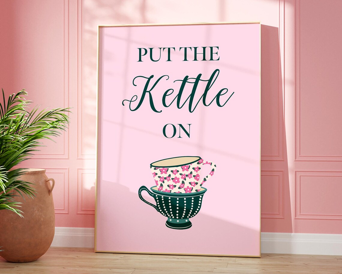 Put The Kettle On Cute Kitchen Quote Art Print
