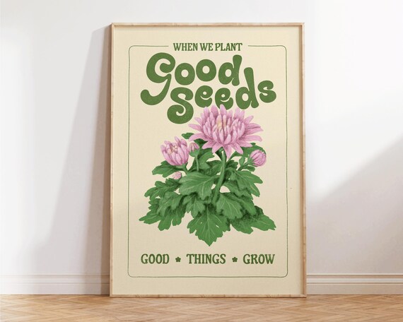 When We Plant Good Seeds Art Positive Quotes Self Care Print Affirmation Poster Plants Wall Decor Apartment