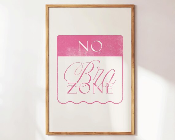 No Bra Zone Funny Feminist Pink Girl Power Wall Decor Poster