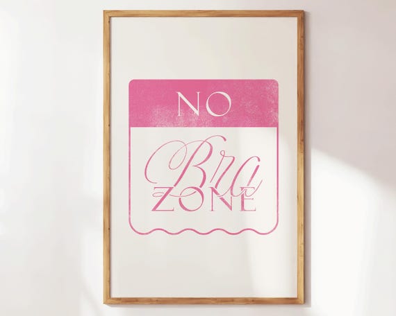 No Bra Zone Print Funny Feminist Wall Art Preppy Dorm Decor Retro Apartment Gift For Her Best Friend Girl Power