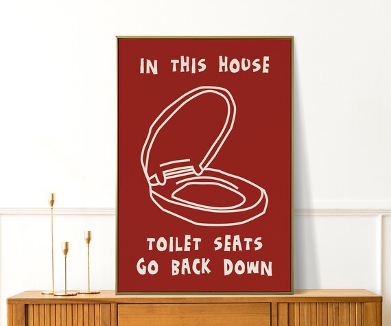 In This House Toilet Seats Go Back Down Funny Red Bath Poster