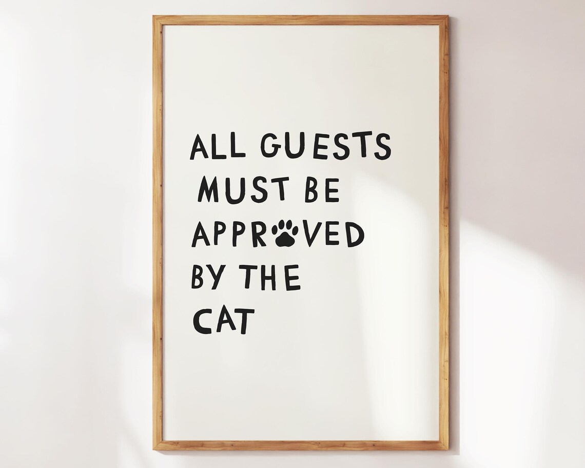 All Guests Must Be Approved By The Cat Funny Paw Quote Poster