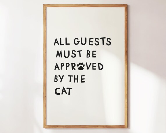 All Guests Must Be Approved By The Cat Funny Paw Quote Poster