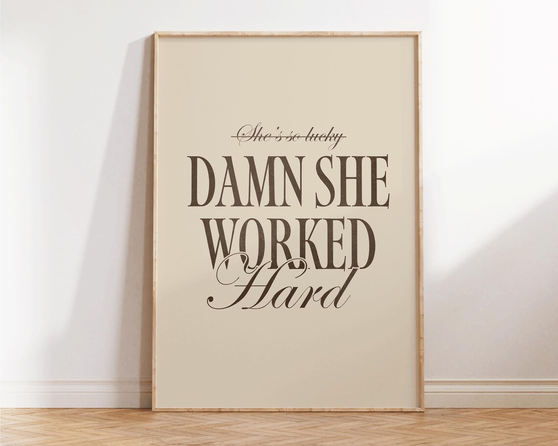 Damn She Worked Hard Feminist Empowerment Motivational Quote Poster