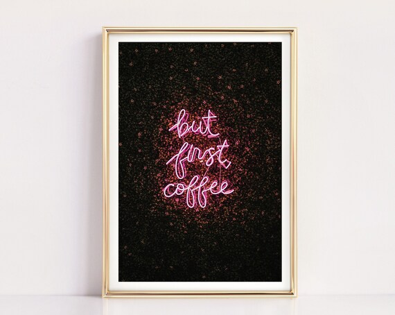But First Coffee Quote Art Print, Pink Neon Sign