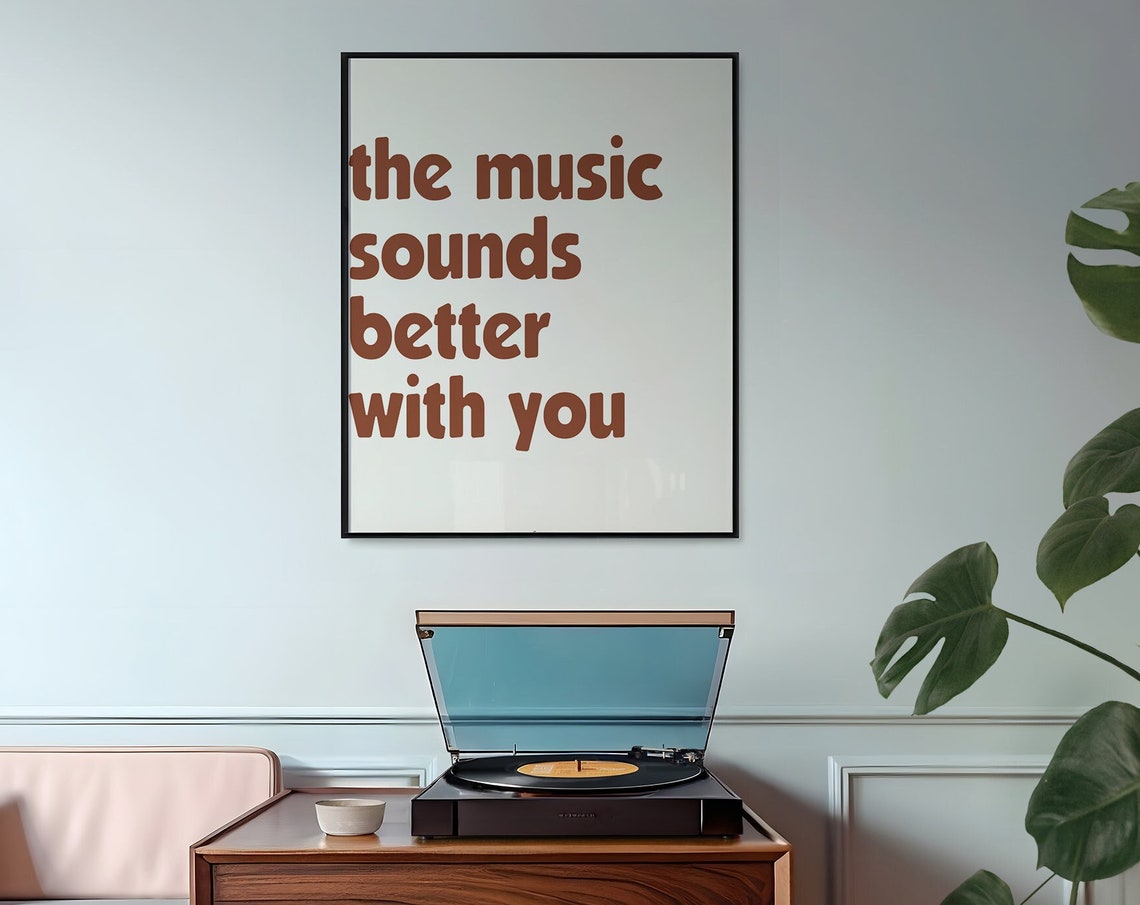 The Music Sounds Better With You Rust Typography Quote Poster
