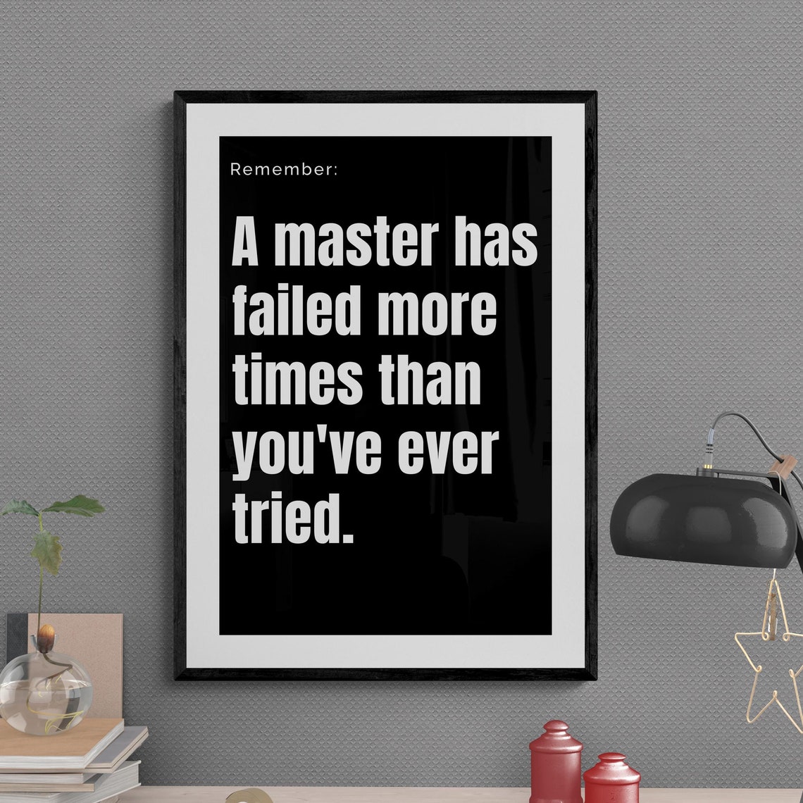 A Master Has Failed More Than You Have Ever Tried Quote Poster