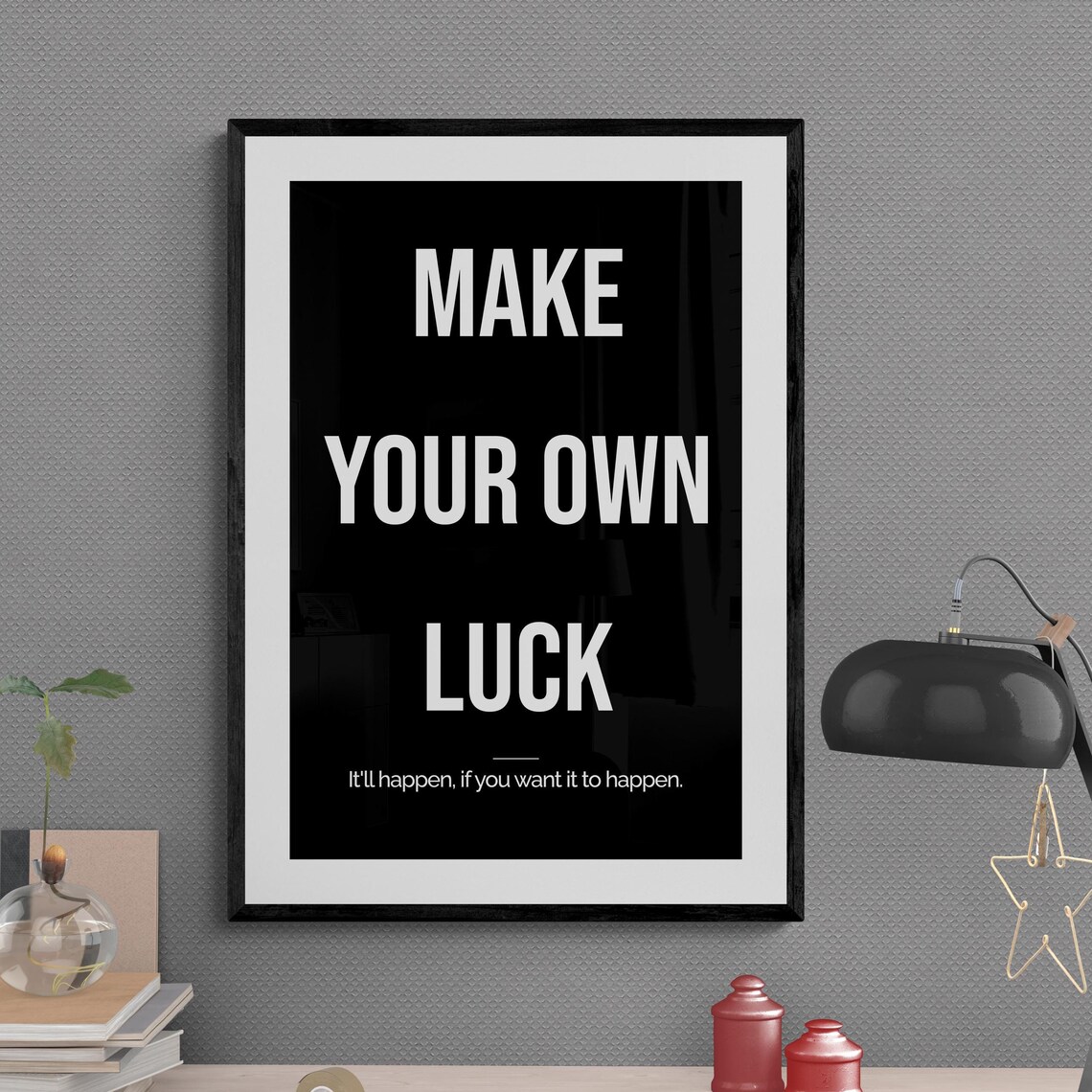 Make Your Own Luck Motivational Quote Poster for Office Walls
