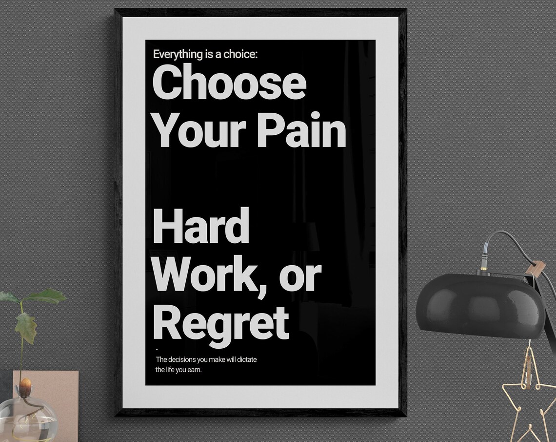 Choose Your Pain Hard Work Or Regret Bold Motivational Poster