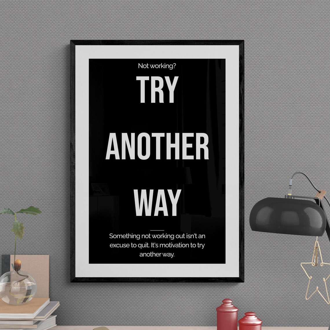 Not Working Try Another Way Bold Minimalist Startup Quote Poster