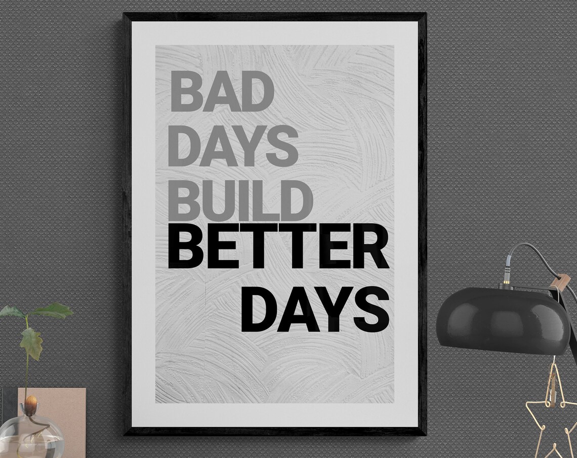 Bad Days Build Better Days Motivational Resilience Quote Poster