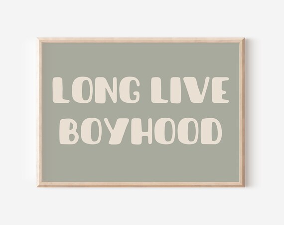 Long Live Boyhood Sage Green Boys Nursery Quote Playroom Wall Art
