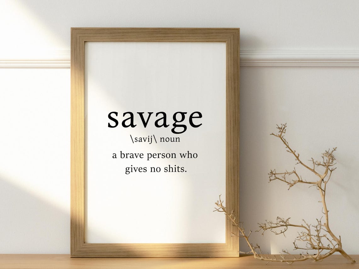 Savage Definition Brave Person Bold Funny Typography Quote Poster