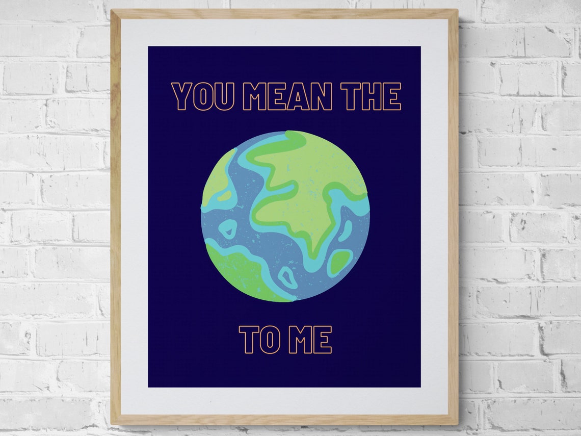 You Mean The World To Me Planet Earth Nursery Affirmation Poster