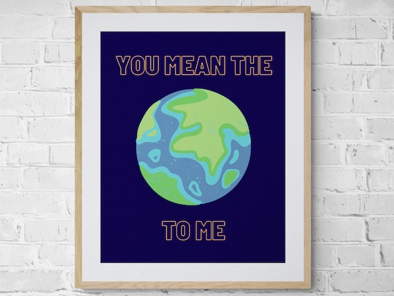 You Mean The World To Me Planet Earth Nursery Affirmation Poster