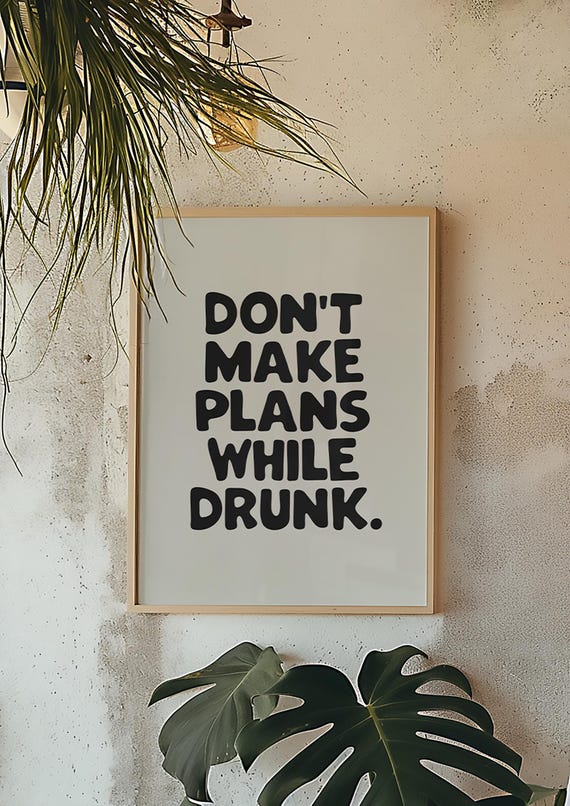Dont Make Plans While Drunk Black And White Print Funny Bathroom Wall Art Minimalist Home Decor Bar Cart Art Bar Bathroom Poster Dorm Room