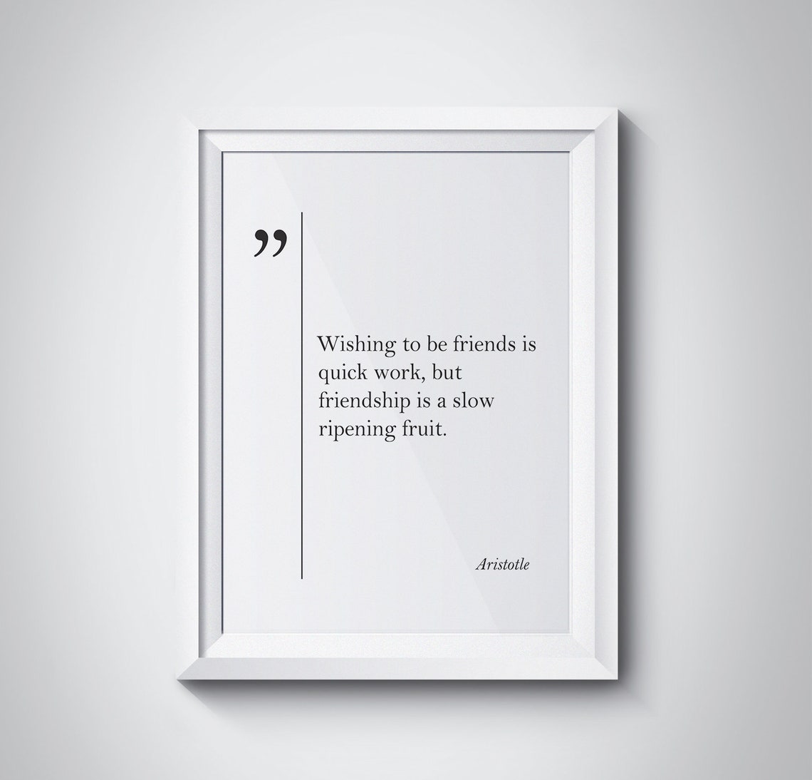Aristotle Wishing To Be Friends Quick Work Slow Ripening Poster