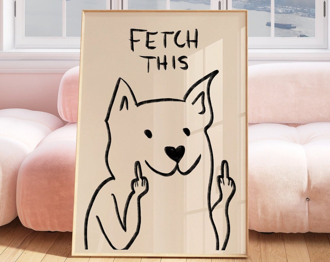 Fetch This Funny Dog Hand Drawn Sassy Pup Line Drawing Poster