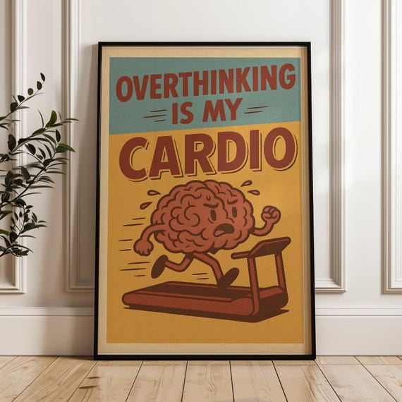 Funny Mental Health Poster Overthinking Gym Humor Art