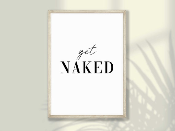 Get Naked Print Poster Funny Bathroom Sign Wall Decor Toilet Humor Bedroom