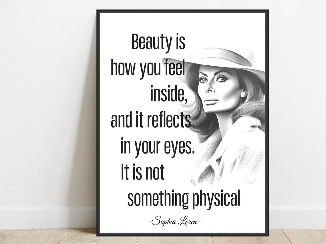 Sophia Loren Beauty How You Feel Inside Quote Portrait Poster