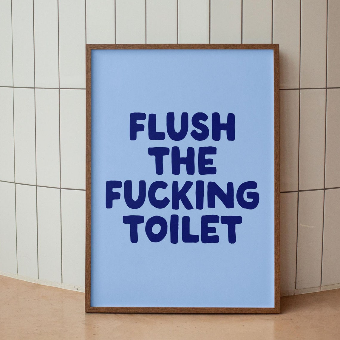 Flush The Toilet Navy Blue on Light Blue Funny Bathroom Poster