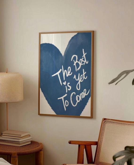 The Best Is Yet To Come Deep Navy Heart Handwritten Quote Poster