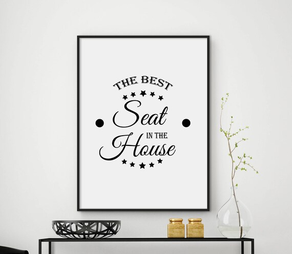 The Best Seat In The House Funny Toilet Poster Bathroom Wall Decor Toilet Decor Typography Home Decor Toilet Print Bathroom Art