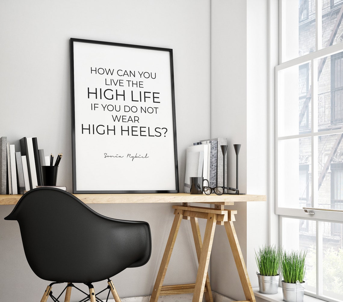 How Can You Live The High Life If You Dont Wear High Heels Fashion Quote Print Fashion Poster Typography Quotes Files - Image 2