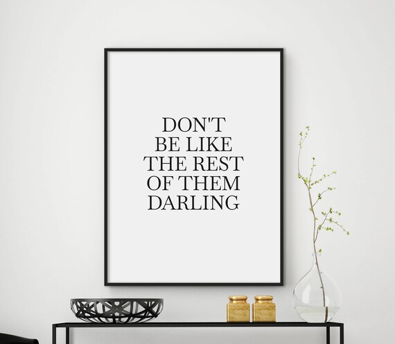 Dont Be Like The Rest Of Them Darling Fashion Quote Art Poster