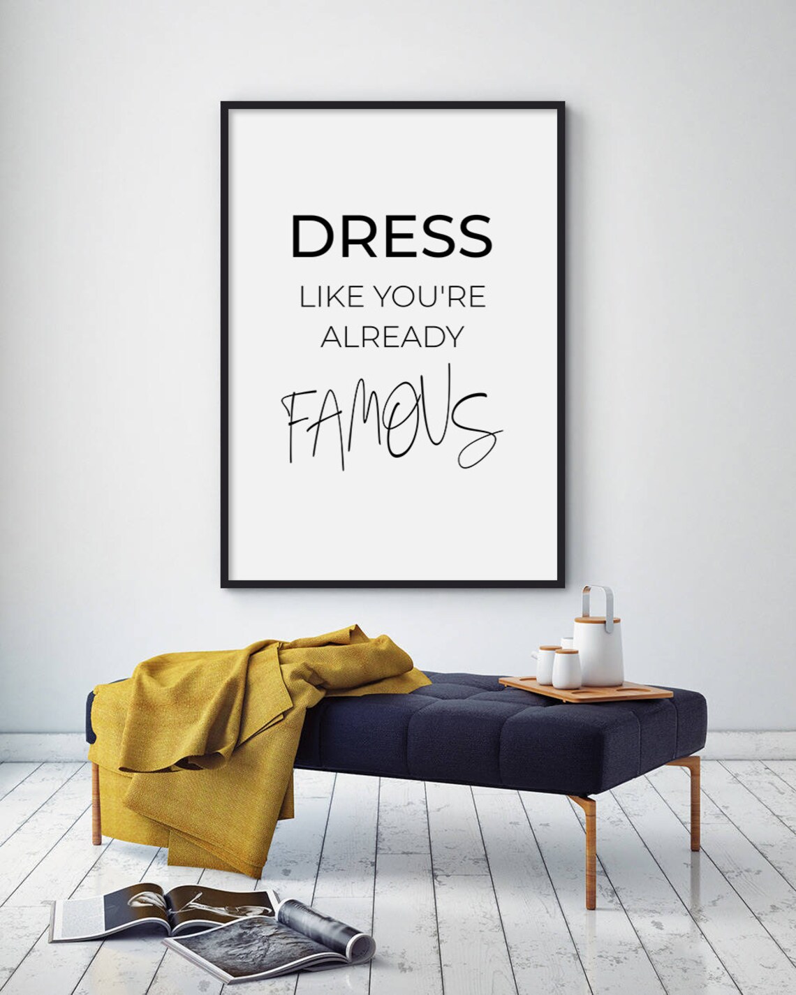 Dress Like You're Already Famous Fashion Quote Salon Decor Poster - Image 3