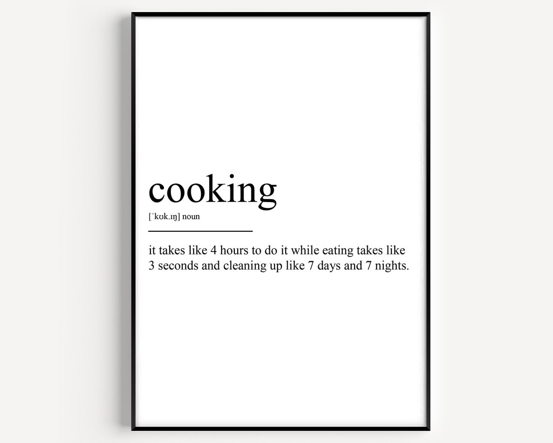 Cooking Definition Funny Dictionary Quote Gift for Home Chefs Wall Art