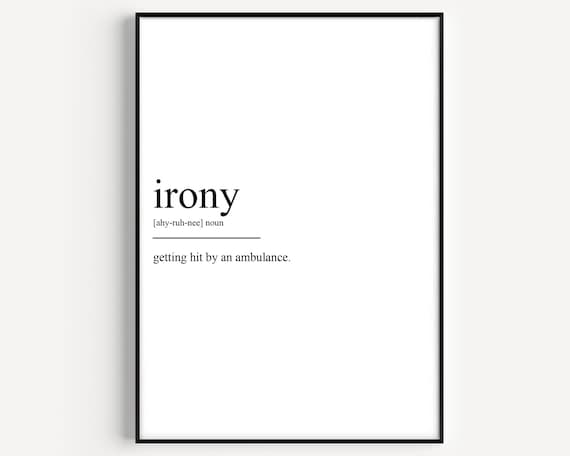 Irony Funny Dictionary Definition Minimalist Typography Black White Print