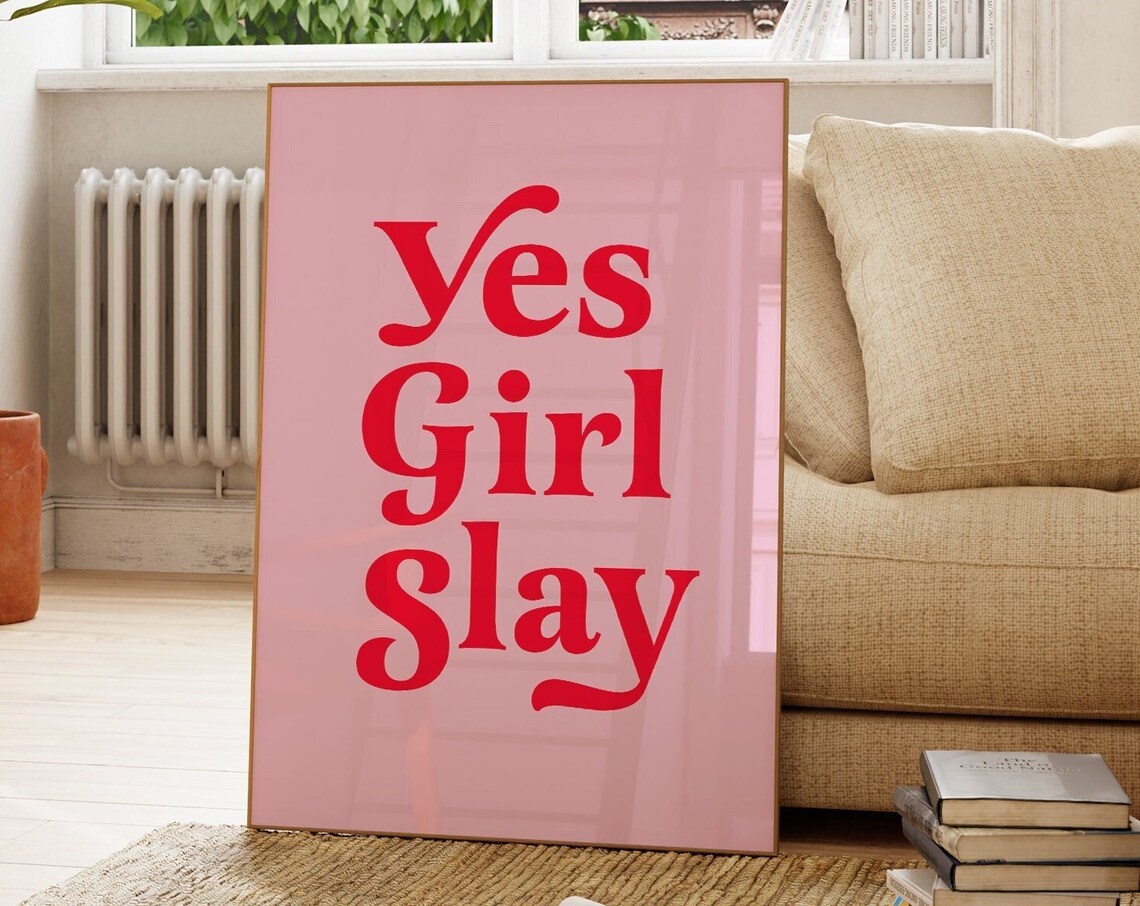 Yes Girl Slay Affirmation Feminist Typography Art Print