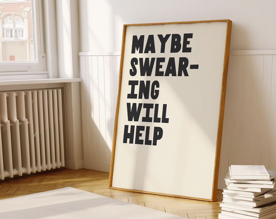 Funny Office Decor Maybe Swearing Will Help Print Motivational Quote Wall Art A63