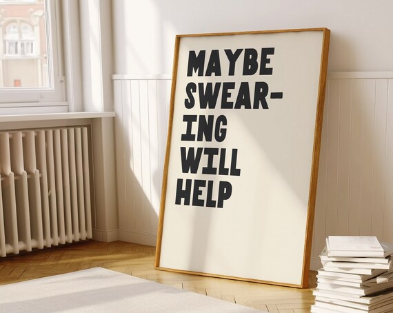 Funny Office Decor Maybe Swearing Will Help Print Motivational Quote Wall Art A63