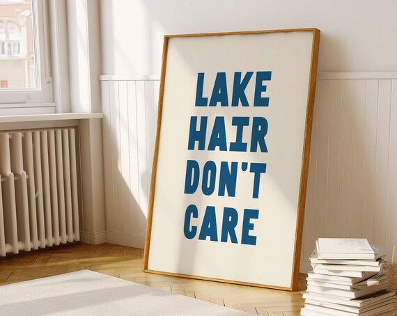 Lake Hair Don't Care Funny Cottage Core Quote Art Print