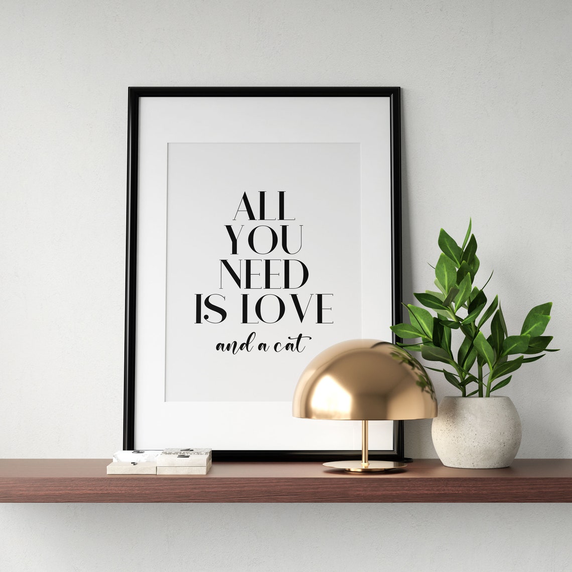 All You Need Is Love And A Cat Funny Cat Lover Quote Typography Poster - Image 2