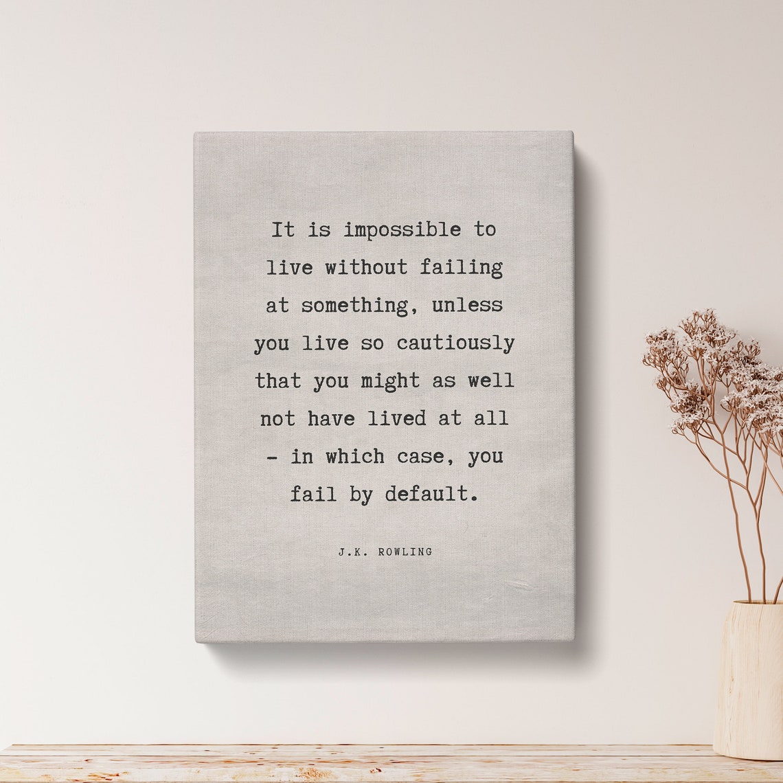 It Is Impossible to Live Without Failing J.K. Rowling Quote Poster