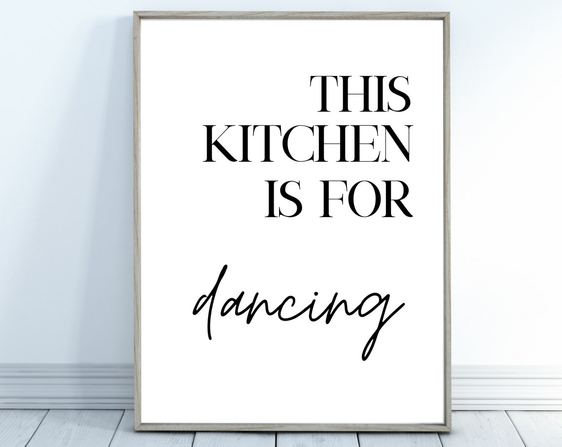 This Kitchen Is For Dancing Modern Quote Home Decor Wall Poster