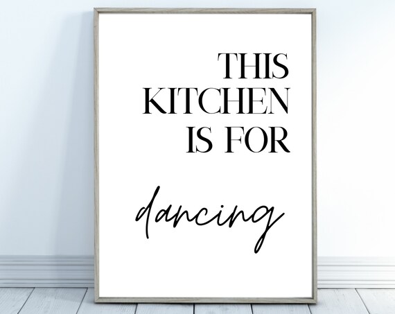 This Kitchen Is For Dancing Modern Quote Home Decor Wall Poster