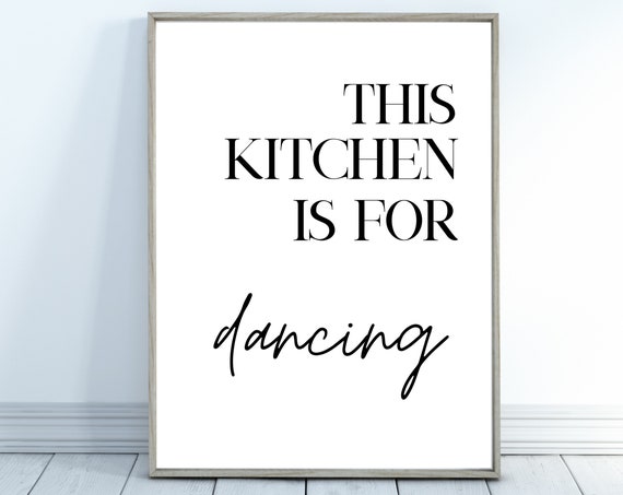 This Kitchen Is For Dancing Print Kitchen Wall Decor Funny Prints For Kitchen Typography Wall Art Kitchen Poster Instant