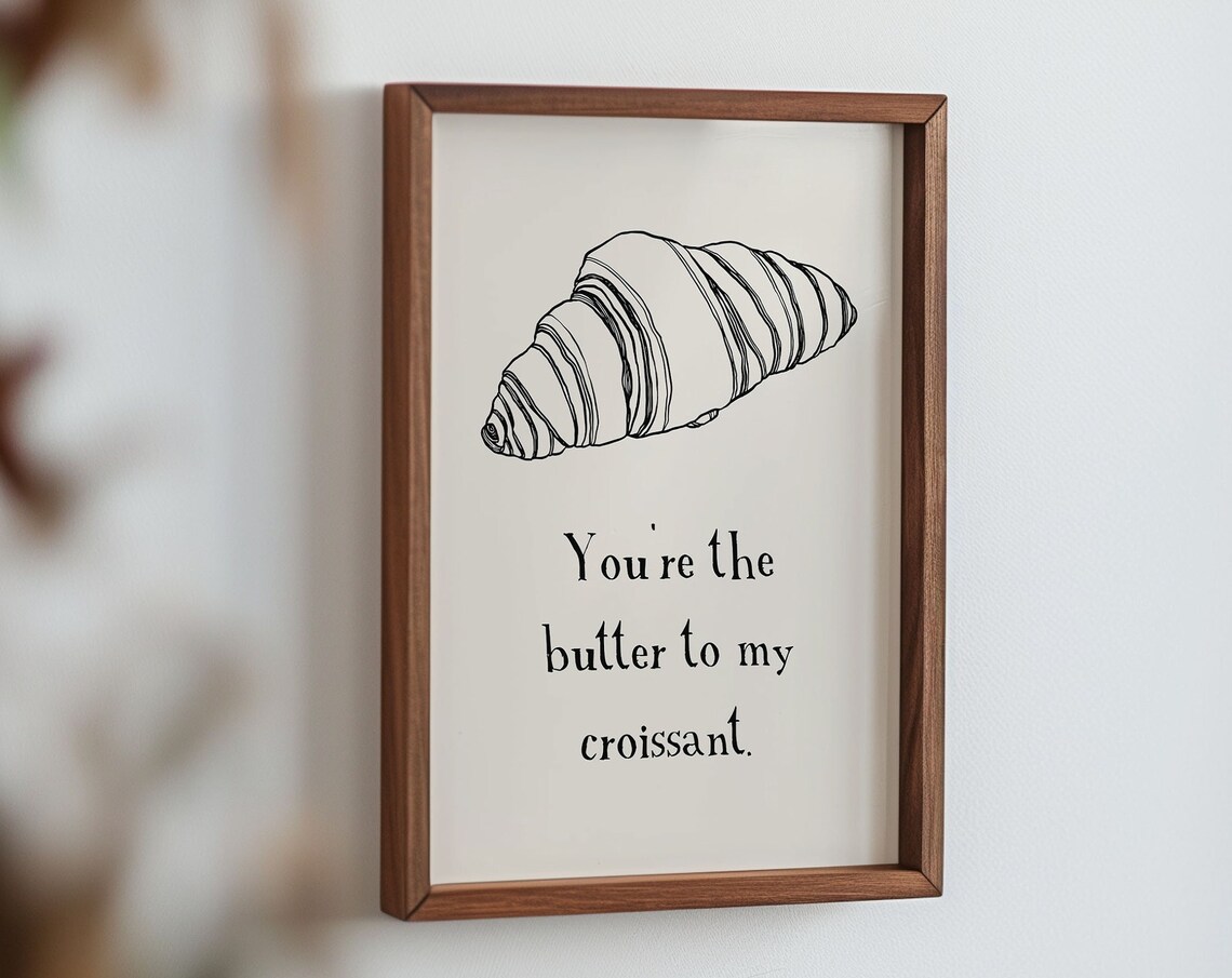 Youre The Butter To My Croissant Sketch French Bakery Quote Poster