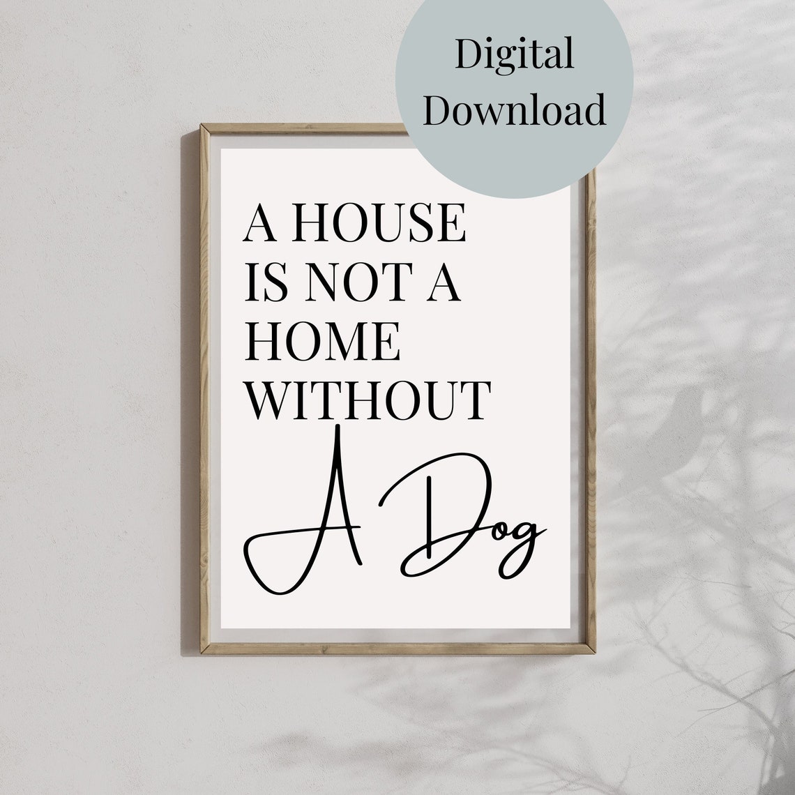 A House Is Not A Home Dog Mum Gift