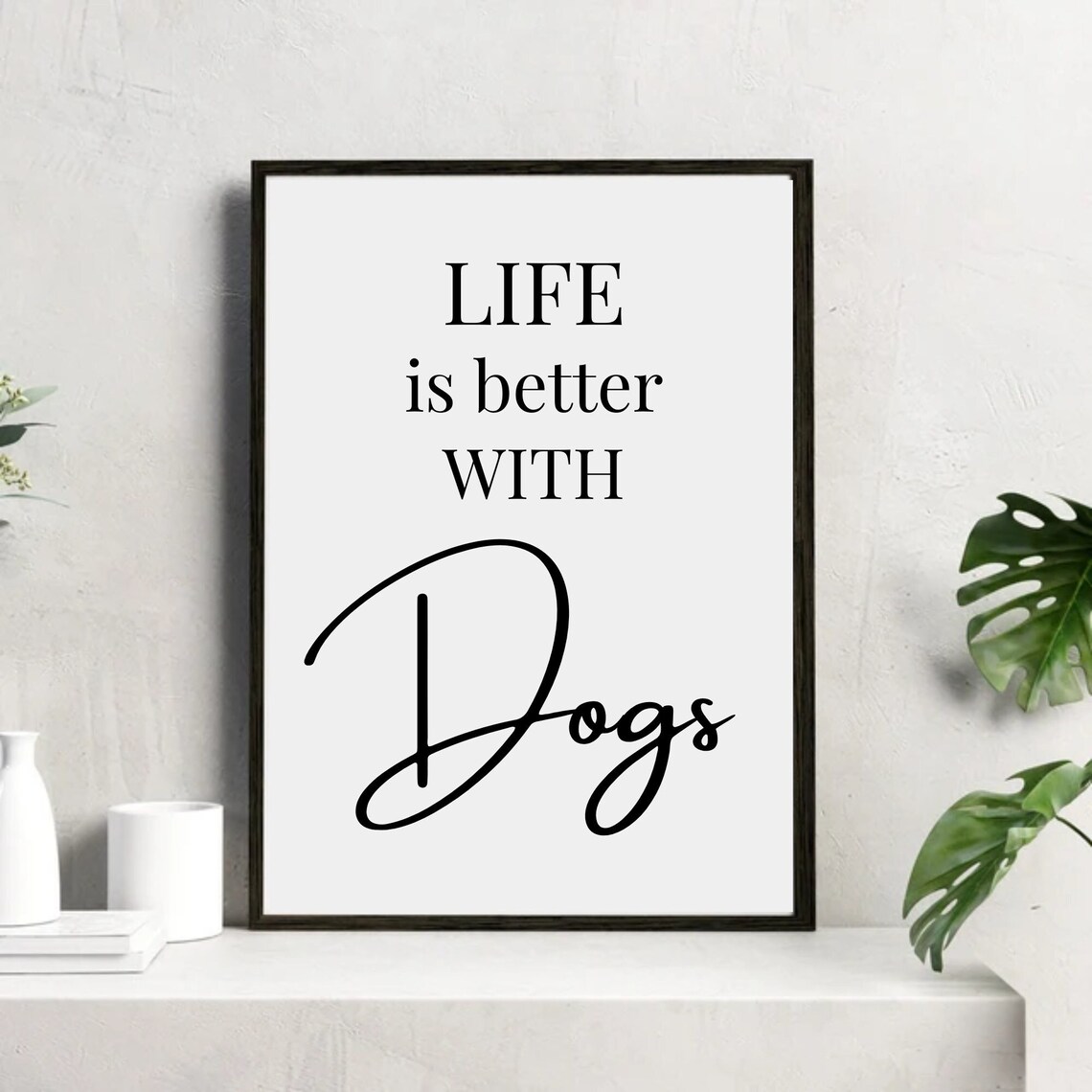 Life Is Better With Dogs Dog Grooming Wall Art Print