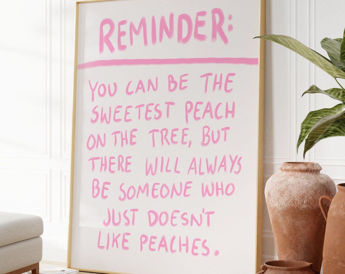 Reminder You Can Be The Sweetest Peach Pink Hand Lettered Quote Poster