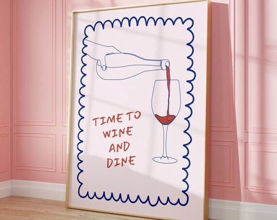 Time To Wine And Dine Hand Drawn Wine Pour Kitchen Art Poster