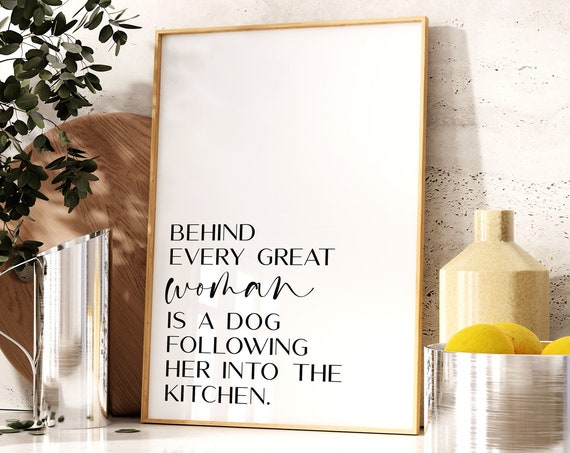 Kitchen Print Wall Art Decor Funny Sign Dog Behind Every Great Woman Food